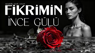 Fikrimin İnce Gülü - (Anadolu Rock Cover)