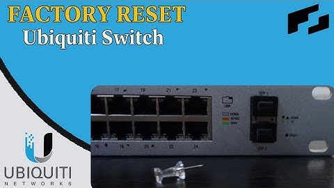 Factory Resetting a Ubiquiti Switch