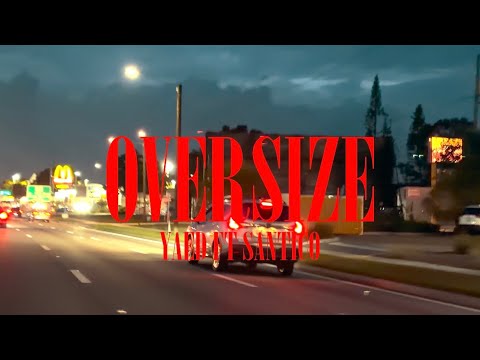 Yaed x Santico - Oversize (video oficial)