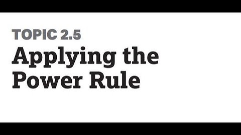 Topic 2.5 Applying the Power Rule