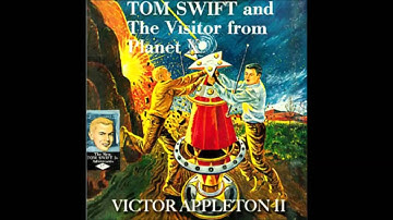 Tom Swift and the Visitor From Planet X (FULL Audio Book) (1/3)