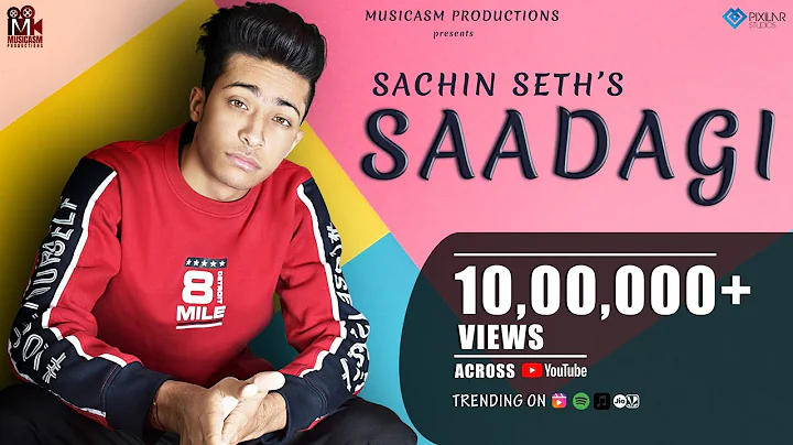 Saadagi (Official Video) | Sachin Seth | Musicasm ...