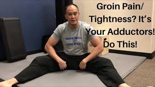 Groin Pain/Tightness? It’s Your Adductors! Do This! | Dr Wil & Dr K