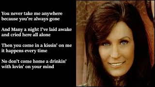 Loretta Lynn - Don&#39;t Come Home A Drinkin&#39; With Lovin&#39; On Your Mind LYRICS