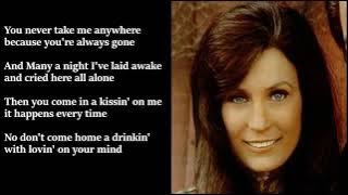 Loretta Lynn - Don't Come Home A Drinkin' With Lovin' On Your Mind LYRICS
