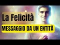 MESSAGGI DI LUCE- scopri se LA FELICITÀ ESISTE