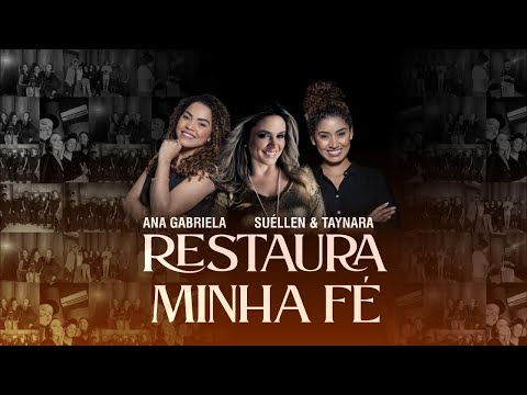 Gabriela de Sá, Suéllen & Taynara - RESTAURA MINHA FÉ [OFICIAL]