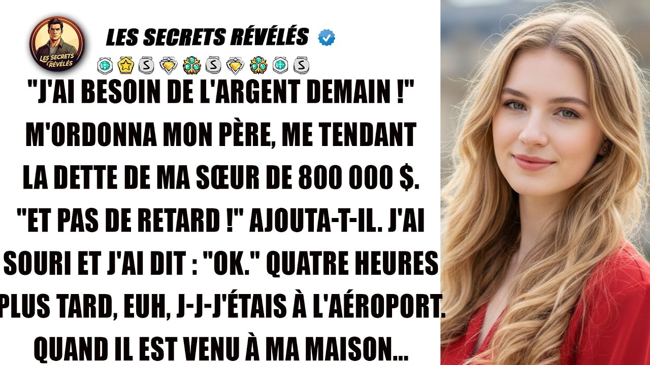 Mon père a exigé que je paie la dette de ma sœur, alors j'ai disparu sans prévenir.