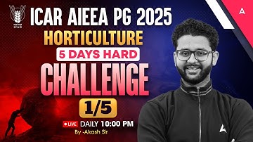 ICAR AIEEA PG 2025 | AIEEA PG Horticulture 5-Days Challenge | Horticulture by Akash Sir