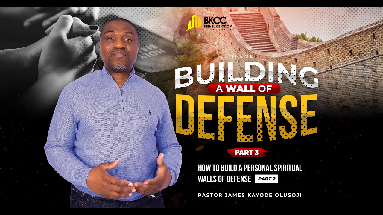 BUILDING A WALL OF DEFENCE PT 3: A Personal Spiritual Wall of Defense 2 ...