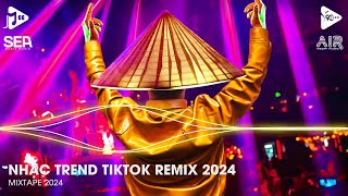 Nhạc Trend Tiktok Remix 2024 - Top 20 Bài Hát Hot Nhất Trên TikTok - BXH Nhạc Trẻ Remix Mới Nhất