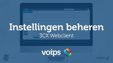 Instellingen - 3CX Webclient handleiding | Voips