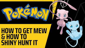 How to get Mew & How to Shiny Hunt It | Pokémon Tutorial