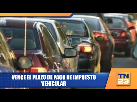 Vence el plazo de pago de impuesto vehicular - YouTube