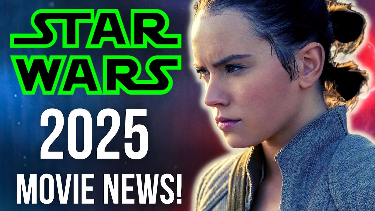 2025-star-wars-movie-update-rumors-details-youtube
