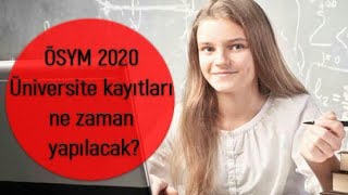 Üniversite Kayıtları Ne Zaman? 2020