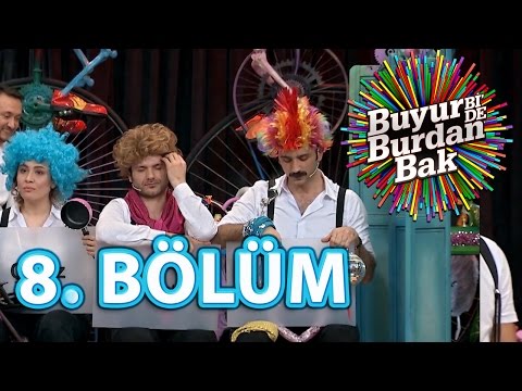 Buyur Bi'de Burdan Bak 8. Bölüm Tek Parça (4 Ağustos Perşembe)