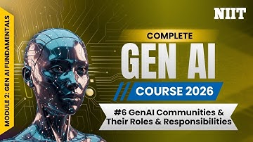 Generative AI Communities & Ecosystem  | Roles, Responsibilities & Impact | NIIT GenAI Course M2S6
