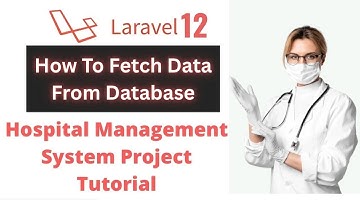 #19 How to fetch data from database in Laravel 12 | Laravel - Hospital Management System