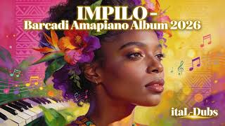 Barcadi Amapiano 2026  Impilo  Album  Deep Log Drums U0026 Soulful Piano