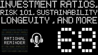 RR #68  Investment Ratios, Risk 101, Sustainability, Longevity and more