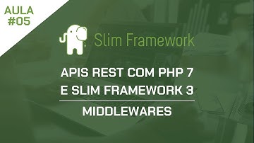 APIs REST com PHP 7 e Slim Framework  - Aula 05 - Middlewares