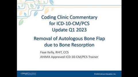 Coding Clinic Commentary: Removal of Autologous Bone Flap due to Bone Resorption