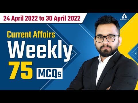 24 April To 30 April 2022 | Current Affairs Weekly 75 MQCS by Ashish Gautam