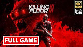 Killing Floor 3 Full Gameplay Walkthrough | 4K 60FPS