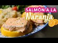 Salmon a la Naranja con Menta ♥ Comida Saludable ♥ Orange Mint Salmon Recipe