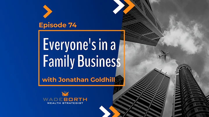 Everyone's in a Family Business with Jonathan Goldhill