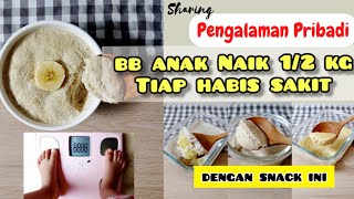 Snack Mpasi Penambah Berat Badan Anak Setelah Sakit | Mpasi bb Booster