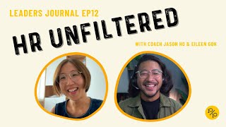 Leaders Journal EP12: HR Unfiltered (Feat. Eileen Goh)