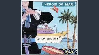 Video thumbnail of "Heróis do Mar - Cachopa"