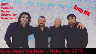 Grup Mega Kardeşler - Halaymix 2019 - Tillillo, Memocan, Nesime, Tarama Yar, Berde Berde Resimi