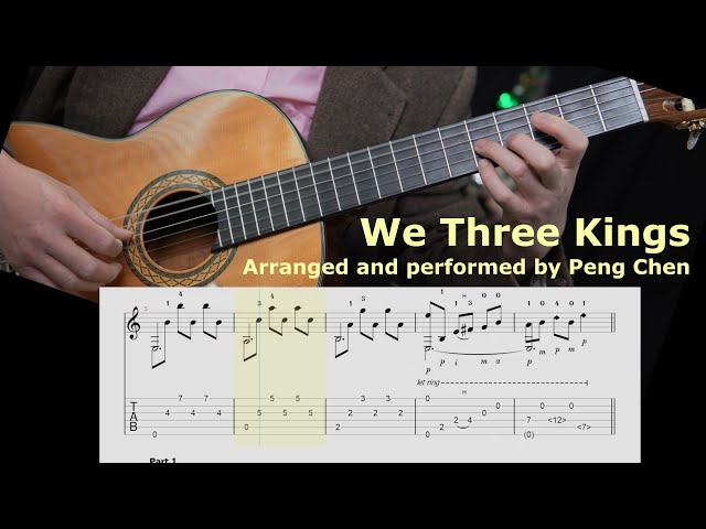 We Three Kings - Fingerstyle Guitar Arranged by Peng Chen We Three Kings - Fingerstyle Guitar Arranged by Peng Chen
