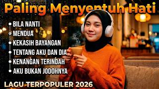 LAGU SANTAI TERPOPULER 2026 MENYENTUH HATI | LAGU POP INDONESIA TERBARU DAN PALING HITS 2026
