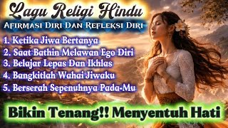 Download Lagu Bikin Tenang!!Menyentuh Hati//Lagu Religi Hindu/Afirmasi Diri Dan Refleksi Kehidupan/Dengar Gunakan🎧 MP3