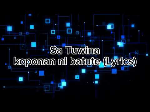 Sa tuwina -Koponan ni Batute (lyrics)