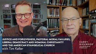 Tim Keller on the Rise + Fall of the American Evangelical Church, Pastoral Failures, and Forgiveness