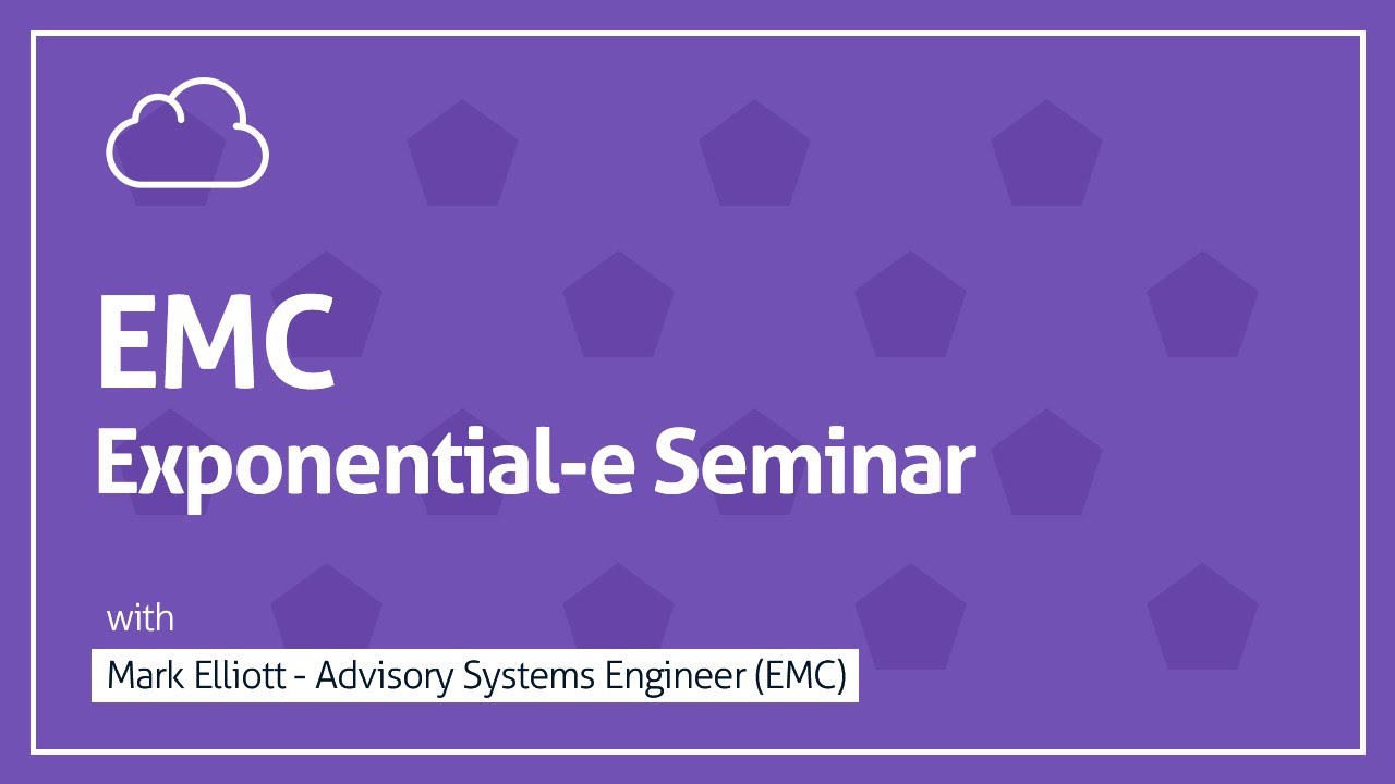 EMC – Mark Elliott | Exponential-e Seminar