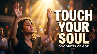 Goodness of God | This Worship Will Touch Your Soul (Lyrics) | Grace &amp; Glory Worship