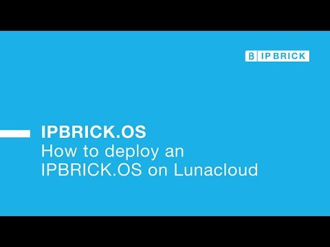 How to deploy an IPBRICK OS on Lunacloud