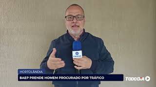 HORTOLÂNDIA: BAEP PRENDE HOMEM PROCURADO POR TRÁFICO