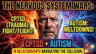 The Nervous System Wars: CPTSD + Autism in Relationships!