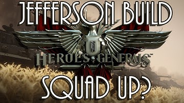 Jefferson Build, Play With Your Friends! -- HEROES & GENERALS -- (Free To Play)