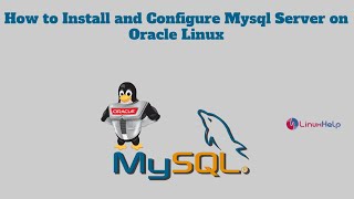 Information How to Install and Configure MySQL Server on Oracle Linux Update