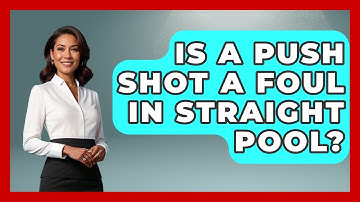 Is A Push Shot A Foul In Straight Pool? - Billiards Hustlers