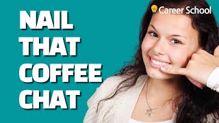 Coffee Chat: Informational Interview Best Practice (How to have a non-awkward informational call)