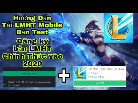 Hướng dẫn tải Liên Minh Huyền Thoại Mobile bản test - Cách đăng ký LOL Mobile phiên bản chính thức